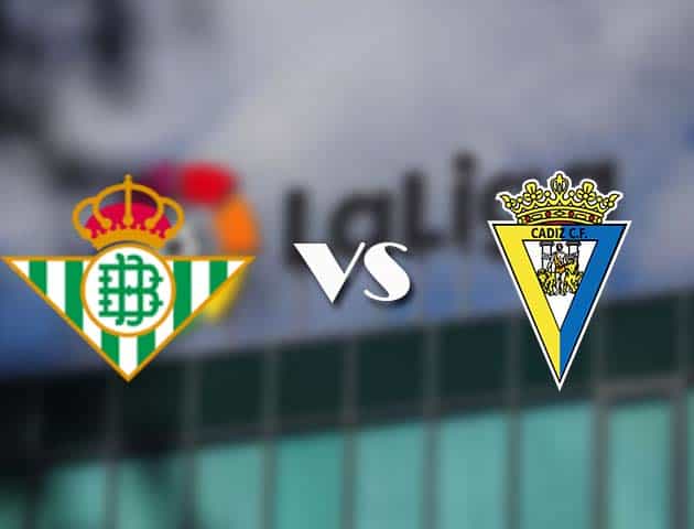 Soi kèo bóng đá 88FUN trận Real Betis vs Cadiz CF, 04:00 – 24/12/2020