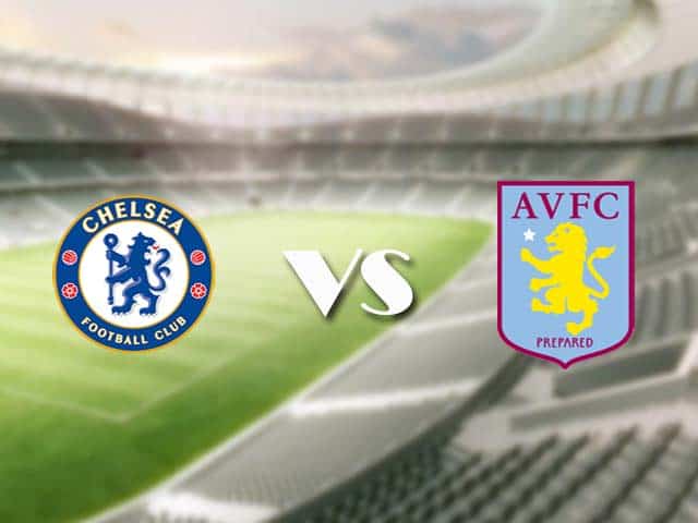 Soi kèo bóng đá 88FUN trận Chelsea vs Aston Villa, 00:30 – 29/12/2020