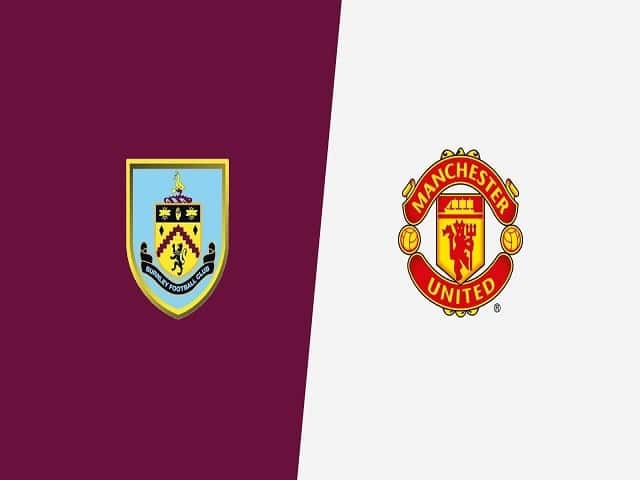 Soi kèo bóng đá 88FUN trận Burnley vs Manchester United, 03:15 – 13/01/2020