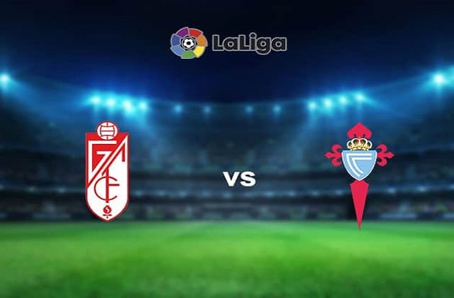 Soi kèo bóng đá 88FUN trận Granada CF vs Celta Vigo, 0:30 – 01/02/2021