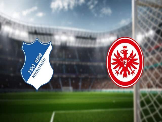 Soi kèo bóng đá 88FUN trận 1899 Hoffenheim vs Eintracht Frankfurt, 21:30 – 7/2/2021