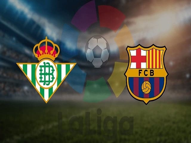 Soi kèo bóng đá 88FUN trận Real Betis vs Barcelona, 03:00 – 08/02/2020