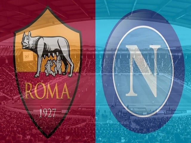 Soi kèo bóng đá 88FUN trận AS Roma vs Napoli, 02:45 – 22/03/2021