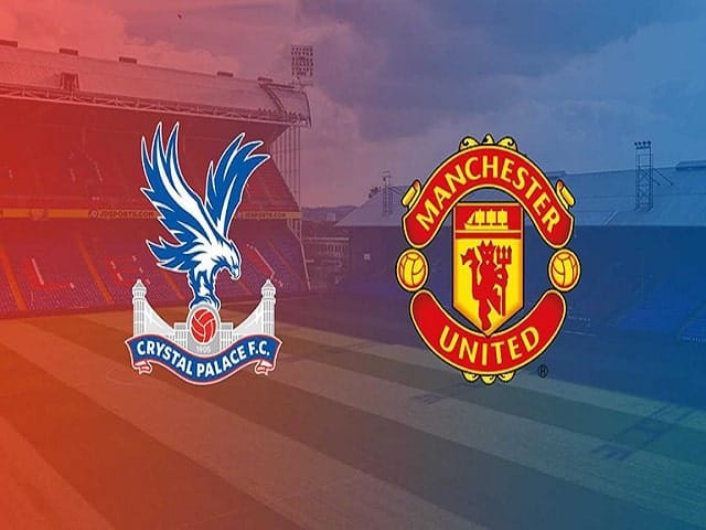 Soi kèo bóng đá 88FUN trận Crystal Palace vs Manchester United, 01:45 – 04/03/2021