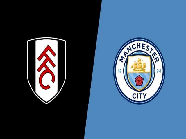 Soi kèo bóng đá 88FUN trận Fulham vs Manchester City, 03:00 – 14/03/2021