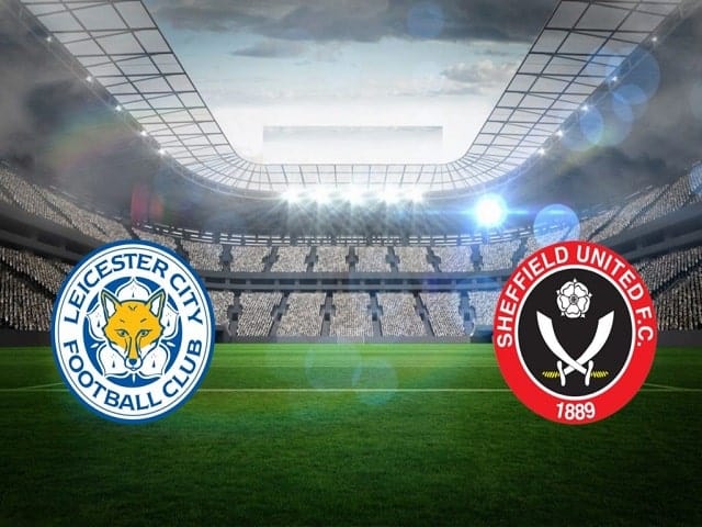 Soi kèo bóng đá 88FUN trận Leicester City vs Sheffield United, 21:00 – 14/03/2021