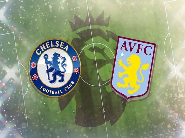 Soi kèo bóng đá 88FUN trận Chelsea vs Aston Villa, 23:30 – 11/09/2021