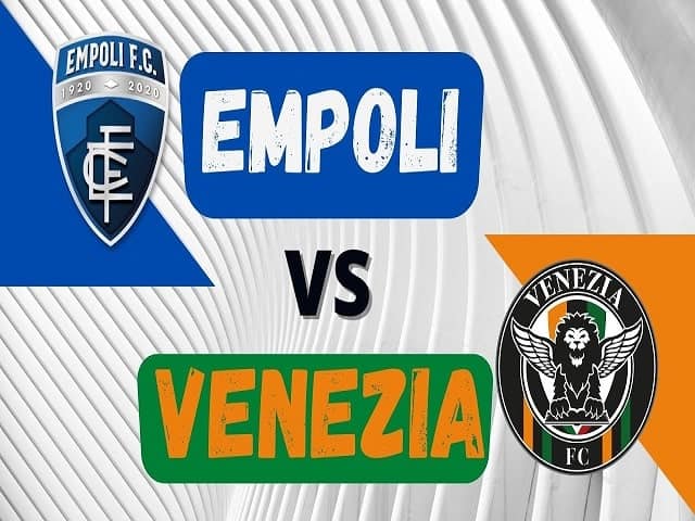 Soi kèo bóng đá 88FUN trận Empoli vs Venezia, 01:45 – 12/09/2021