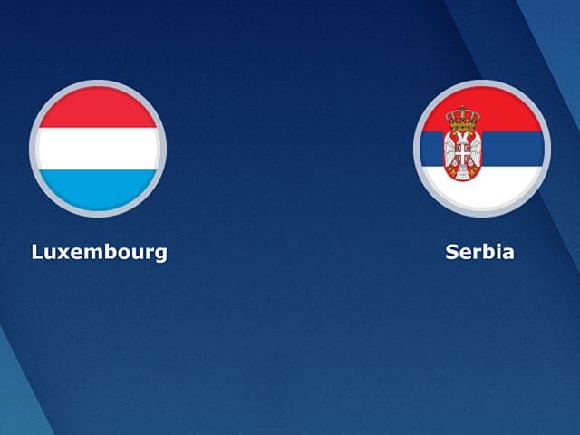 Soi kèo bóng đá 88FUN trận Luxembourg vs Serbia, 01:45 - 10/10/2021 soi keo bong da tran luxembourg vs serbia, 01:45 - 10/10/2021