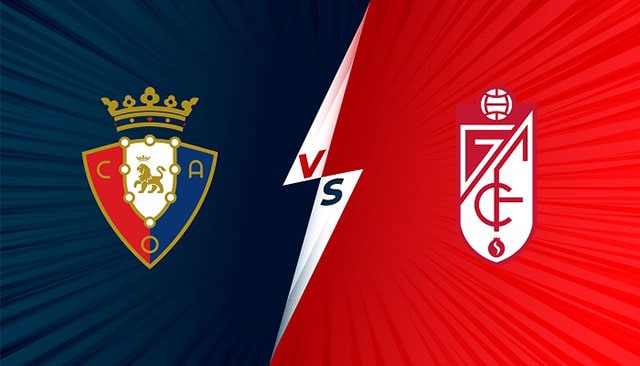 Soi kèo bóng đá 88FUN trận Osasuna vs Granada, 02:00 - 23/10/2021