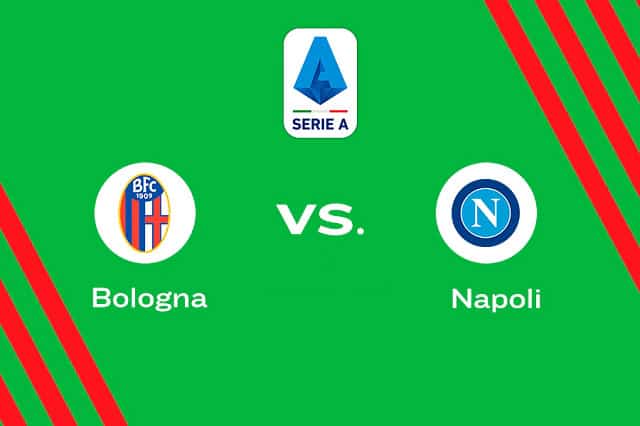 Soi kèo bóng đá 88FUN trận Bologna vs Napoli, 00:30 - 18/1/2022