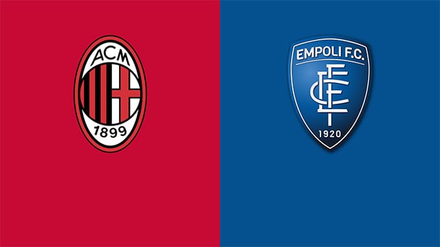 Soi kèo bóng đá 88FUN trận AC Milan vs Empoli, 02:45 - 13/3/2022