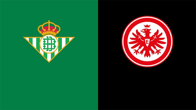 Soi kèo bóng đá 88FUN trận Betis vs Eintracht Frankfurt, 00:45 – 10/3/2022