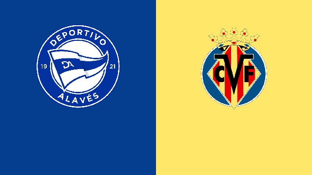 Soi kèo bóng đá 88FUN trận Alaves vs Villarreal, 19:00 – 30/4/2022