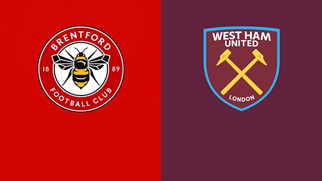 Soi kèo bóng đá 88FUN trận Brentford vs West Ham, 20:00 - 10/4/2022