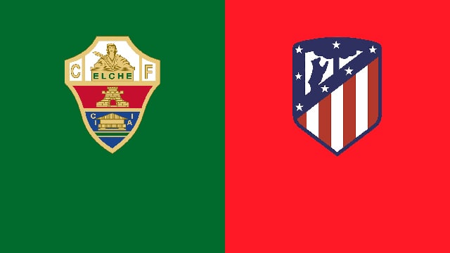 Soi kèo bóng đá 88FUN trận Elche vs Atl. Madrid, 02:30 – 12/5/2022