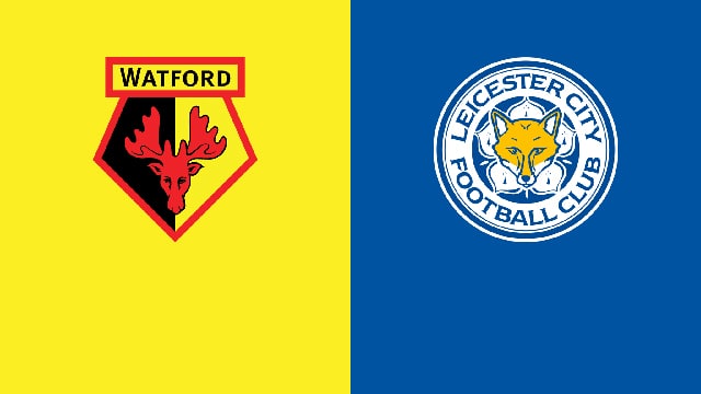 Soi kèo bóng đá 88FUN trận Watford vs Leicester, 20:00 – 15/5/2022